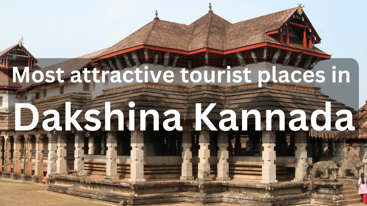 Most attractive tourist places in Dakshina Kannada